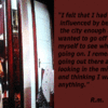 CITY VIEW REFLECTION

PHOTOGRAPHIC MONTAGE WITH TEXT

H16" X W20"
2010